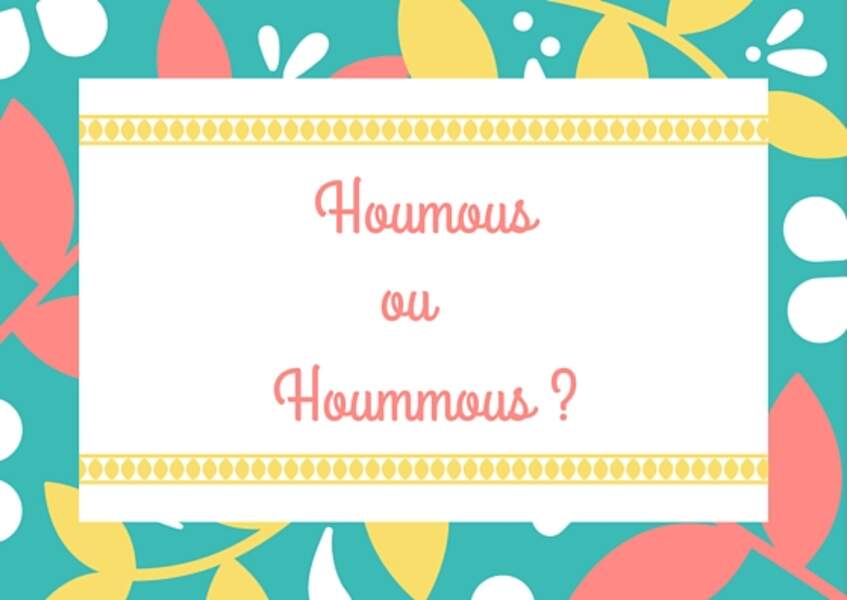 Houmous ou hoummous ? 