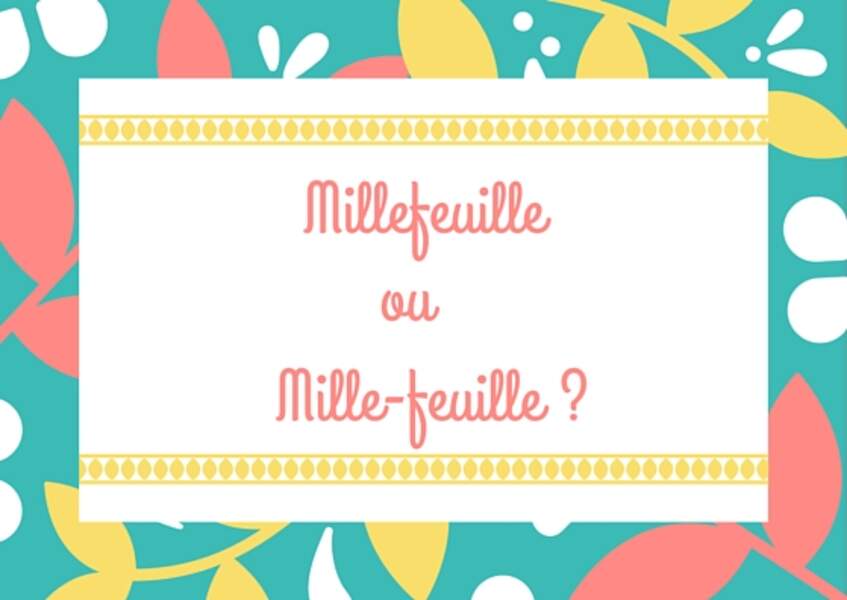 Millefeuille ou mille-feuille ? 