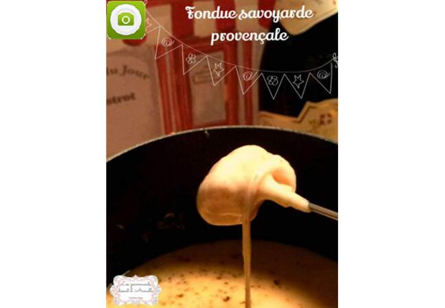 La fondue savoyarde provençale d'Armelle 